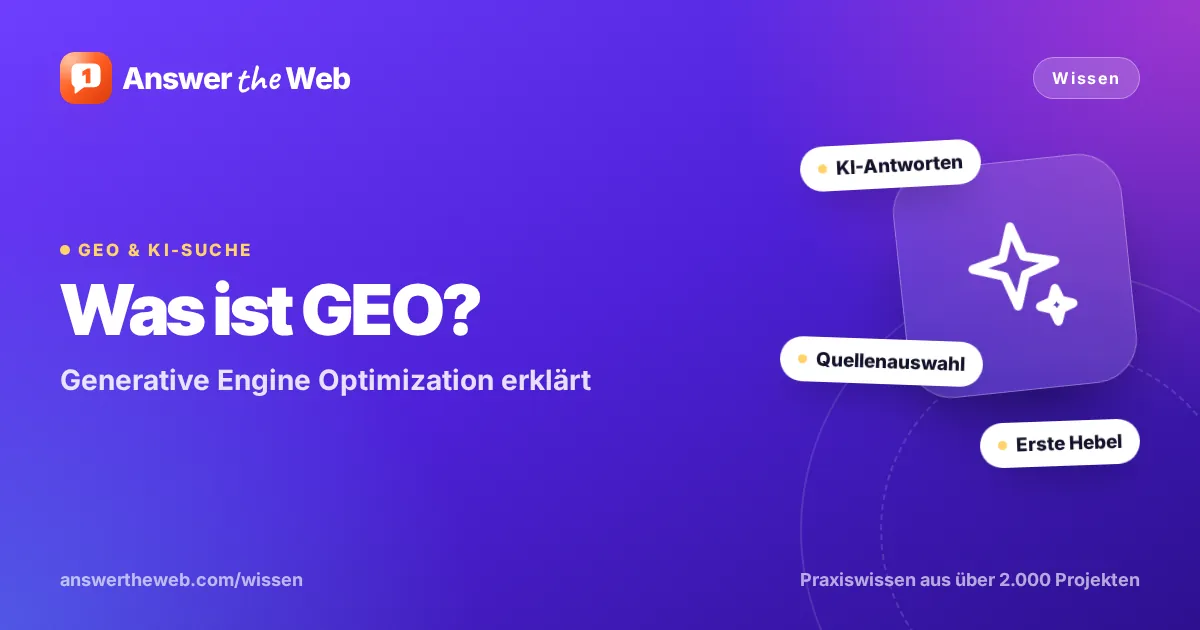 Titelgrafik zu „Was ist GEO?“: Generative Engine Optimization erklärt, mit den Stichworten KI-Antworten, Quellenauswahl und Erste Hebel